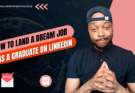 How to Land Your Dream Job as a Graduate on LinkedIn in 2025