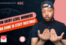 How Entry-Level Workers Can Shine in Staff Meetings