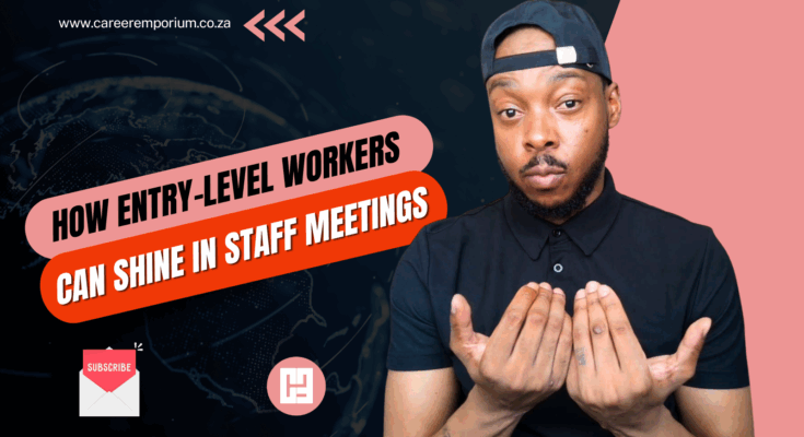 Unlocking Growth Opportunities: How Entry-Level Workers Can Shine in Staff Meetings